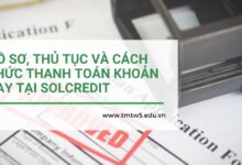 Hồ sơ, thủ tục và cách thức thanh toán khoản vay tại Solcredit