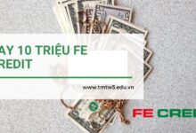 VAY 10 TRIỆU FE CREDIT