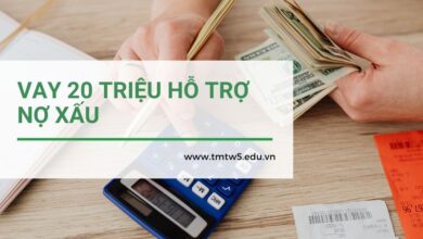 VAY 20 TRIỆU HỖ TRỢ NỢ XẤU